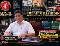 Sekretaris LPK-RI Kalbar Mulyadi MS: Publik Berhak Mengetahui Siapa Yang Berwenang Dan Bagaimana Uang APBD Dipertanggungjawabkan