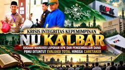 Krisis Integritas Kepemimpinan NU KALBAR: Dugaan Manuver Laporan KPK Dan Pengembalian Dana, PBNU Dituntut Evaluasi Total Hingga Caretaker
